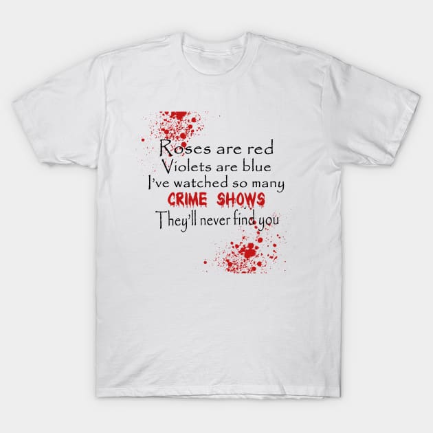 True Crime Fan T-Shirt by CreatingChaos